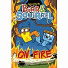 Bird & Squirrel 4: Bird & Squirrel on Fire