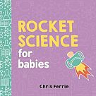 Baby University: Rocket Science for Babies