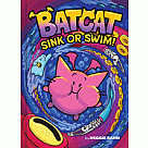 Sink or Swim! (Batcat Book #2): A Graphic Novel