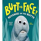 Butt or Face? Volume 2: Revenge of the Butts