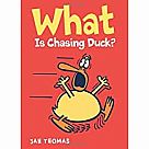 What Is Chasing Duck? A Ready-to-Laugh Reader