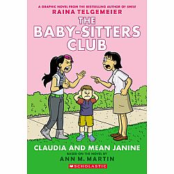 Claudia and Mean Janine (The Baby-Sitters Club Graphic Novel #4): A Graphix Book