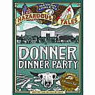 Nathan Hale's Hazardous Tales 3: Donner Dinner Party