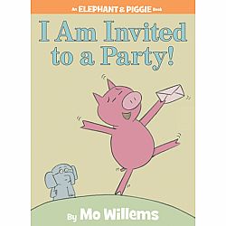 Elephant & Piggie: I Am Invited to a Party!