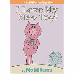 Elephant & Piggie: I Love My New Toy!