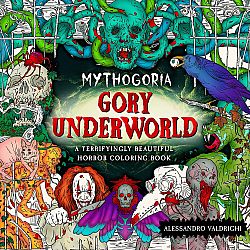 Mythogoria: Gory Underworld: A Terrifyingly Beautiful Horror Coloring Book