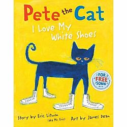 Pete the Cat #1: I Love My White Shoes