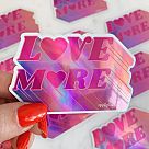 Love More Pink Holo Vinyl Sticker