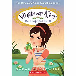 Whatever After 8: Once Upon a Frog