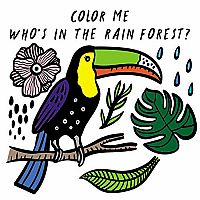 Color Me: Who's in the Rain Forest? Bath Book