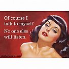 Of Course I Talk to Myself Magnet