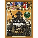 Nathan Hale's Hazardous Tales 4: Treaties, Trenches, Mud and Blood