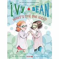 Ivy + Bean #7: What's the Big Idea?