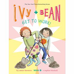 Ivy + Bean 12: Get to Work