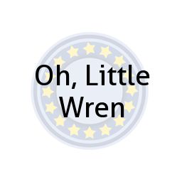 Oh, Little Wren